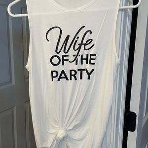 Wife of the party tank! Perfect for a bride to be.